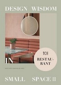 Abbildung von: Design Wisdom in Small Space II--Restaurant - Design Media Publishing (UK) Limited