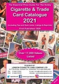 Cover: Cigarette & Trade Card Catalogue 2021: Including Tea and Gum Cards, Liebig & Reprints 2021 - London Cigarette Card Co Ltd