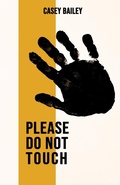 Cover: Please Do Not Touch - Burning Eye Books