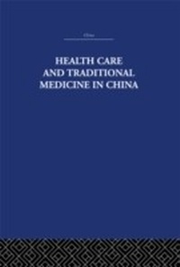 Abbildung von: Health Care and Traditional Medicine in China 1800-1982 - Routledge
