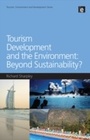 Cover: Tourism Development and the Environment: Beyond Sustainability? - Routledge