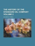 Cover: The History of the Standard Oil Company Volume 2 - Rarebooksclub.com