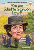 Cover: Who Was Juliette Gordon Low? - Penguin Workshop
