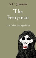 Cover: The Ferryman and Other Strange Tales - S.C. Jensen