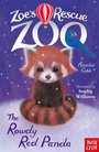 Cover: Zoe's Rescue Zoo: The Rowdy Red Panda - Nosy Crow Ltd