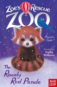 Enlarge image Cover: Zoe's Rescue Zoo: The Rowdy Red Panda - Nosy Crow Ltd