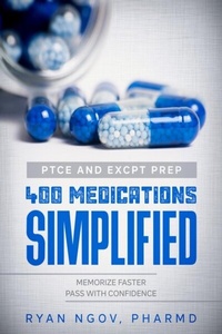 Abbildung von: PTCE and ExCPT Prep 400 MEDICATIONS SIMPLIFIED - Reshape The Mind Inc