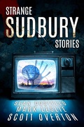 Cover: Strange Sudbury Stories - Stark Publishing