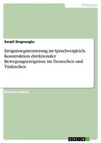 Abbildung von: Ereignissegmentierung im Sprachvergleich. Konstruktion direktionaler Bewegungsereignisse im Deutschen und Türkischen - GRIN Verlag
