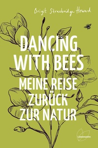 Abbildung von: Dancing with Bees - Löwenzahn Verlag in der Studienverlag Ges.m.b.H.