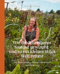 Abbildung von: Wie du dein eigenes Saatgut gewinnst - und so ein kleines Stück Welt rettest - Löwenzahn Verlag in der Studienverlag Ges.m.b.H.
