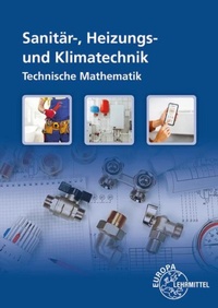 Abbildung von: Technische Mathematik Sanitär-, Heizungs- und Klimatechnik - Europa-Lehrmittel