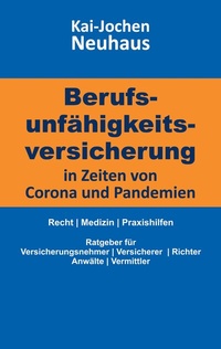 Abbildung von: Berufsunfähigkeitsversicherung in Zeiten von Corona (Covid-19) und Pandemien - BoD - Books on Demand