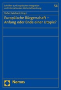 Cover: Europ&auml;ische B&uuml;rgerschaft - Anfang oder Ende einer Utopie? - Nomos