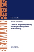 Cover: Lektorat, Programmplanung und Projektmanagement im Buchverlag - bramann.