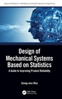 Cover: Design of Mechanical Systems Based on Statistics - CRC Press