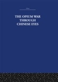 Cover: The Opium War Through Chinese Eyes - Routledge