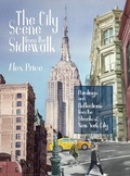 Cover: The City Scene from the Sidewalk - Alex Price Publishing