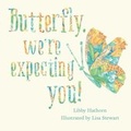 Cover: Butterfly, We're Expecting You! - Lothian Children's Books