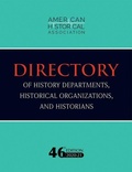 Cover: 46th Directory of History Departments, Historical Organizations, and Historians - American Historical Association