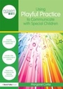 Cover: Using Playful Practice to Communicate with Special Children - Routledge