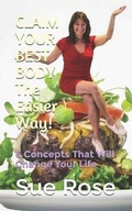 Cover: CLAIM YOUR BEST BODY - The Easier Way! - R. R. Bowker