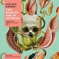 Cover: Two Worlds and in Between - Blackstone Publishing