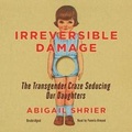 Cover: Irreversible Damage Lib/E - Blackstone Publishing
