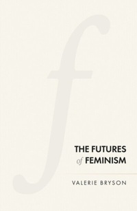 Abbildung von: The Futures of Feminism - Manchester University Press