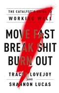 Cover: Move Fast. Break Shit. Burn Out. - Lioncrest Publishing