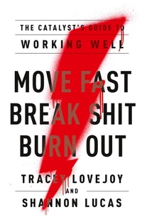 Enlarge image Cover: Move Fast. Break Shit. Burn Out. - Lioncrest Publishing