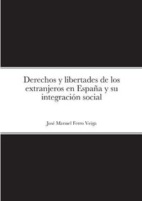 Abbildung von: Derechos y libertades de los extranjeros en Espana y su integracion social - Lulu.com