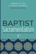 Cover: Baptist Sacramentalism 3 - Wipf & Stock Publishers