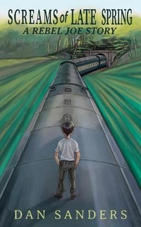 Enlarge image Cover: Screams of Late Spring - Rebel Job Publishing LLC