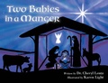 Cover: Two Babies in a Manger - Lentz Leadership Institute LLC