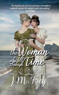 Cover: The Woman Who Fell Through Time - J.M. Frey