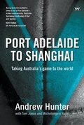 Cover: Port Adelaide to Shanghai - Wakefield Press
