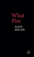 Cover: What Fire - Liverpool University Press