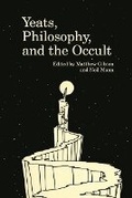 Cover: Yeats, Philosophy, and the Occult - Liverpool University Press