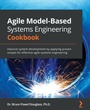 Cover: Agile Model-Based Systems Engineering Cookbook - Packt Publishing