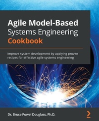 Enlarge image Cover: Agile Model-Based Systems Engineering Cookbook - Packt Publishing
