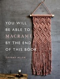 Cover: You Will Be Able to Macrame by the End of This Book - Ilex