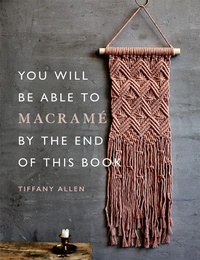 Enlarge image Cover: You Will Be Able to Macrame by the End of This Book - Ilex