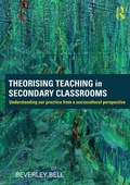 Cover: Theorising Teaching in Secondary Classrooms - Routledge