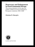 Cover: Democracy and Enlargement in Post-Communist Europe - Routledge
