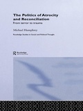 Cover: The Politics of Atrocity and Reconciliation - Routledge