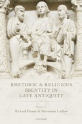 Cover: Rhetoric and Religious Identity in Late Antiquity - OUP eBook