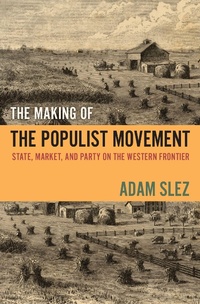 Abbildung von: The Making of the Populist Movement - OUP eBook