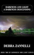 Cover: A Darkness Descending (Darkness And Light, #2) - Debra Zannelli