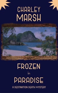 Enlarge image Cover: Frozen in Paradise: A Destination Death Mystery - Timberdoodle Press